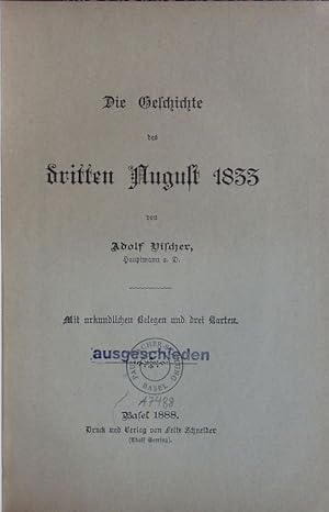 Bild des Verkufers fr Die Geschichte des dritten August 1833. zum Verkauf von Antiquariat Bookfarm