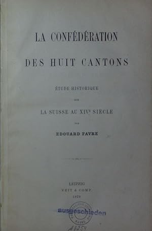 Immagine del venditore per La confdration des huit cantons. venduto da Antiquariat Bookfarm