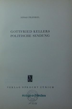 Bild des Verkufers fr Gottfried Kellers politische Sendung. zum Verkauf von Antiquariat Bookfarm