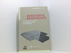 Image du vendeur pour Zerstrte Geschichte. Vierhundert Jahre jdisches Leben in Hamburg. mis en vente par Book Broker