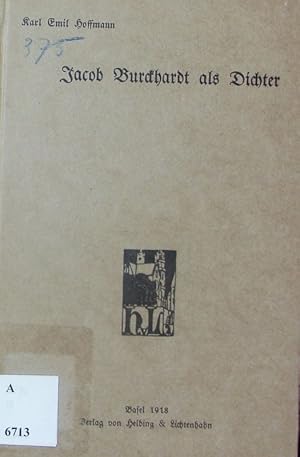 Bild des Verkufers fr Jacob Burckhardt als Dichter. zum Verkauf von Antiquariat Bookfarm