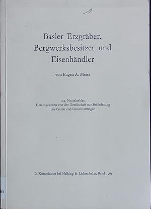 Bild des Verkufers fr Basler Erzgrber, Bergwerkbesitzer und Eisenhndler. zum Verkauf von Antiquariat Bookfarm