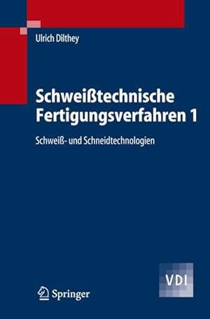 Bild des Verkufers fr Schweitechnische Fertigungsverfahren 1: Schwei- und Schneidtechnologien (VDI-Buch) (German Edition) zum Verkauf von buchversandmimpf2000