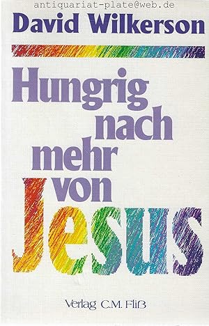 Hungrig nach mehr von Jesus.