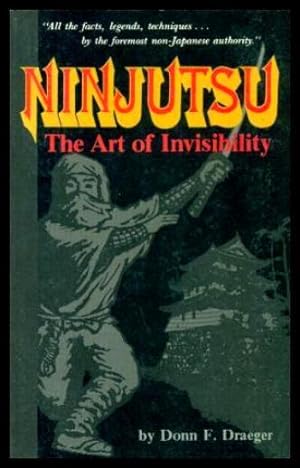 Imagen del vendedor de NINJUTSU - The Art of Invisibility - Japan's Feudal Age Espionage and Assassination Methods a la venta por W. Fraser Sandercombe
