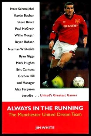 ALWAYS IN THE RUNNING - The Manchester United Dream Team