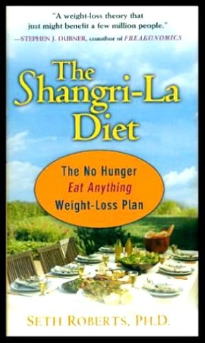 Imagen del vendedor de THE SHANGRI-LA DIET - The No Hunger Eat Anything Weight-Loss Plan a la venta por W. Fraser Sandercombe