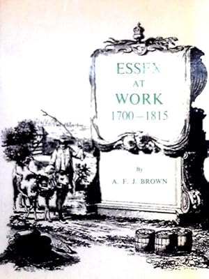 Bild des Verkufers fr Essex at Work, 1700-1815 zum Verkauf von World of Rare Books