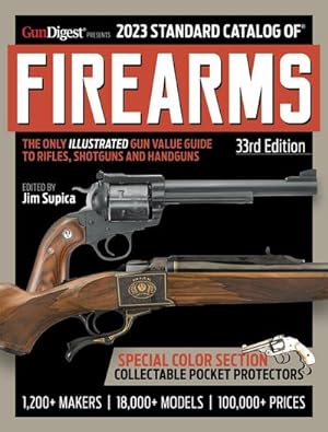 Bild des Verkufers fr 2023 Standard Catalog of Firearms, 33rd Edition : The Illustrated Collector's Price and Reference Guide zum Verkauf von AHA-BUCH GmbH
