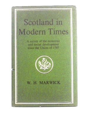 Seller image for Scotland in Modern Times: An outline of Economic and Social Development since the Union of 1707 for sale by World of Rare Books