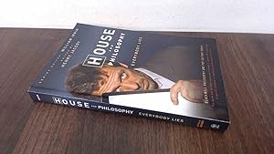 Imagen del vendedor de House and Philosophy: Everybody Lies: 3 (The Blackwell Philosophy and Pop Culture Series) a la venta por BoundlessBookstore