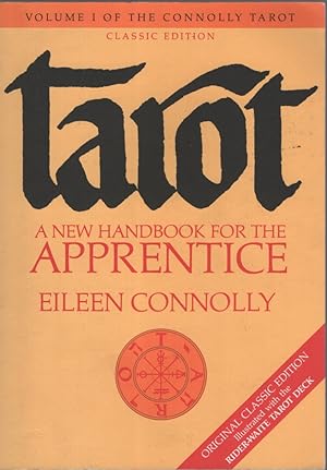 Seller image for Tarot: a New Handbook for the Apprentice Volume 1 of the Connolly Tarot Classic Edition Illustrated with the Rider- Waite Tarot Deck for sale by Dromanabooks