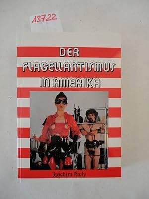 Seller image for Der Flagellantismus und verwandte Formen exzentrischer Sexualitt in Amerika for sale by Galerie fr gegenstndliche Kunst