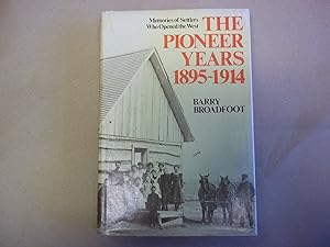 Seller image for The Pioneer Years, 1895-1914: Memories of Settlers Who Opened the West for sale by Carmarthenshire Rare Books