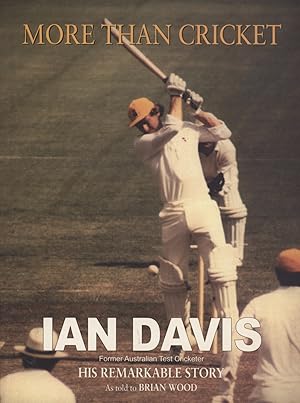 Seller image for MORE THAN CRICKET - IAN DAVIS HIS REMARKABLE STORY for sale by Sportspages