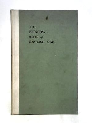 Imagen del vendedor de The Principal Rots of English Oak a la venta por World of Rare Books