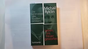 Bild des Verkufers fr Leben, ins Feuer geworfen : die Generation des Groen Oktobers zum Verkauf von Gebrauchtbcherlogistik  H.J. Lauterbach