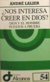 Image du vendeur pour Nos interesa creer en Dios? Dios y el hombre puestos a prueba mis en vente par AG Library