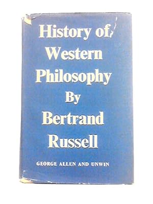 Seller image for History of Western Philosophy : and Its Connection with Political and Social Circumstances from the Earliest times to the Present Day for sale by World of Rare Books