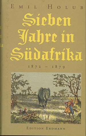 Bild des Verkufers fr Sieben Jahre in Sdafrika. 1872-1879 zum Verkauf von Antiquariat Kastanienhof