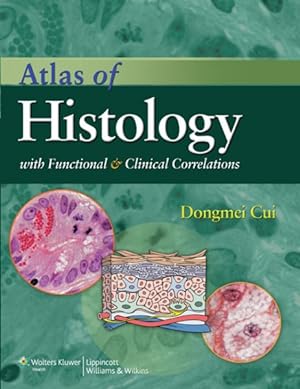 Bild des Verkufers fr Atlas of Histology : With Functional and Clinical Correlations zum Verkauf von GreatBookPricesUK