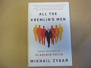 Seller image for All the Kremlin's Men: Inside the Court of Vladimir Putin for sale by Carmarthenshire Rare Books