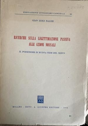Immagine del venditore per Ricerche sulla legittimazione passiva alle azioni nossali. Il possessore di buona fede del servo venduto da Treptower Buecherkabinett Inh. Schultz Volha