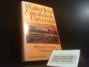 Bild des Verkufers fr Eine deutsche Universitt : 500 Jahre Tbinger Gelehrtenrepublik. In Zusammenarbeit mit Inge Jens unter Mitw. von Brigitte Beekmann zum Verkauf von Der Buchecker