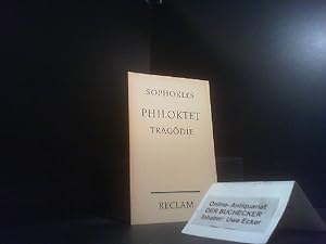 Philoktet : Tragödie. Sophokles. Übers. u. mit e. Nachw. vers. von Wilhelm Kuchenmüller / Reclams...