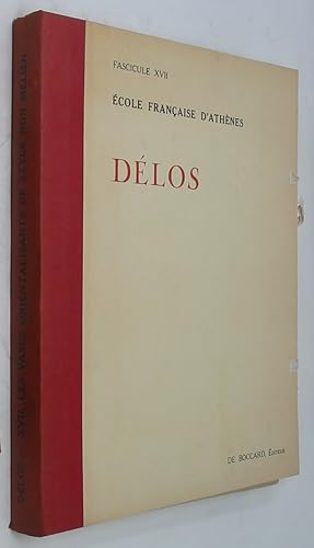 Les Vases de Delos: Fouilles du Service Hellenique des Antiquites et de l'Ecole Francaise d'Athen...