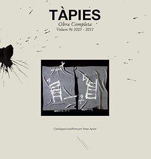 Image du vendeur pour NEW Tpies Vol. IX : 2005 2011 : Obra Completa /Complete Works: 2005 2011 Vol. 9 (Complet Work - Catalogue Raisonn ) - Spanish/Catalan/French/English mis en vente par castlebooksbcn