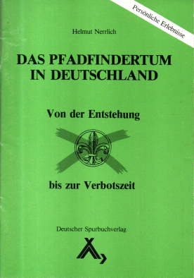 Bild des Verkufers fr Das Pfadfindertum in Deutschland. Von der Entstehung bis zur Verbotszeit. Persnliche Erlebnisse. zum Verkauf von Leonardu