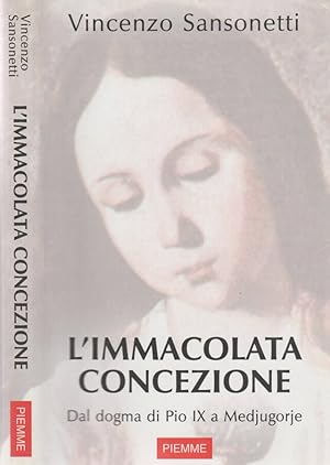Bild des Verkufers fr L'Immacolata Concezione Dal dogma di Pio IX a Medjugorje zum Verkauf von Biblioteca di Babele