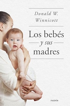 Imagen del vendedor de Los bebs y sus madres. a la venta por Librera PRAGA