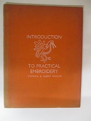 Seller image for An Introduction to Practical Embroidery. A New Approach to Embroidery Design for sale by GREENSLEEVES BOOKS