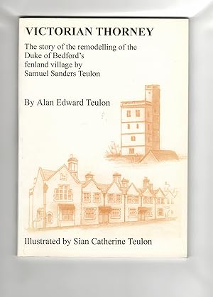 Victorian Thorney: The story of the remodelling of the Duke of Bedford's Fenland village by Samue...