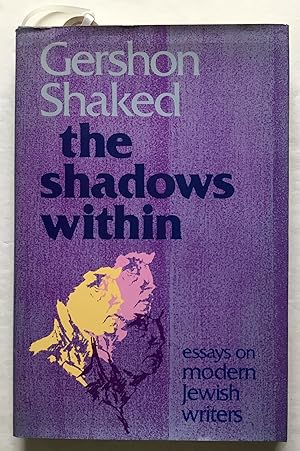 Seller image for The Shadows Within: Essays on Modern Jewish Writers. for sale by Monkey House Books