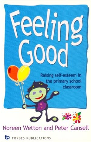 Bild des Verkufers fr Feeling Good: Raising Self-esteem in the Primary School Classroom zum Verkauf von WeBuyBooks