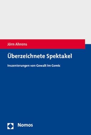Seller image for berzeichnete Spektakel: Inszenierungen von Gewalt im Comic for sale by Versandbuchhandlung Kisch & Co.