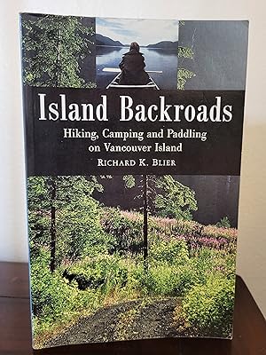 Seller image for Island Backroads: Hiking Camping and Paddling on Vancouver Island for sale by Losaw Service