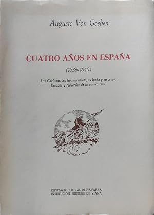 Imagen del vendedor de CUATRO AOS EN ESPAA (1836-1840) Los Carlistas. Su levantamiento, su lucha y su ocaso. Esbozos y recuerdos de la guerra civil. a la venta por ABACO LIBROS USADOS