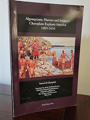 Bild des Verkufers fr Algonquians, Hurons and Iroquois: Champlain Explores America, 1603-1616 zum Verkauf von Losaw Service