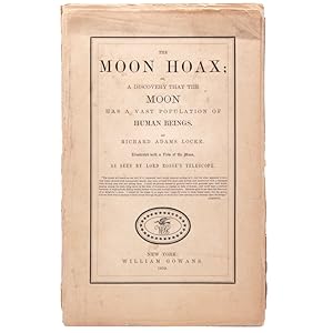 Immagine del venditore per The Moon Hoax; Or, a Discovery That the Moon Has a Vast Population of Human Beings . venduto da James Cummins Bookseller, ABAA