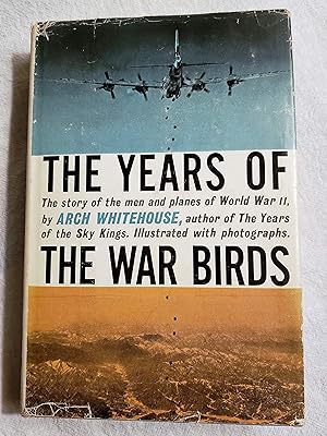 Immagine del venditore per The Years of the War Birds : The Story of the Men and Planes of World War II venduto da Redux Books