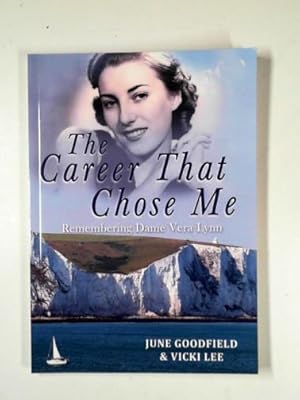 Seller image for The career that chose me: remembering Dame Vera Lynn for sale by Cotswold Internet Books