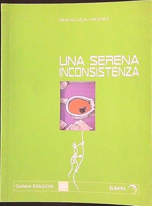 Immagine del venditore per Una serena inconsistenza venduto da Librodifaccia