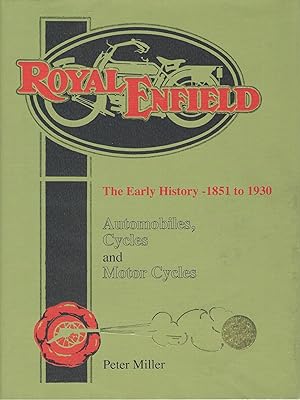 Royal Enfield: The Early History 1851 to 1930. Automobiles, Cycles and Motor Cycles.