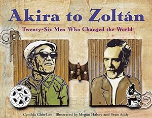 Imagen del vendedor de Akira to Zoltan: Twenty-six Men Who Changed the World a la venta por Reliant Bookstore