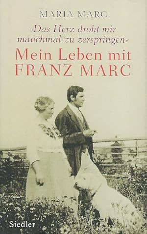 Bild des Verkufers fr Das Herz droht mir manchmal zu zerspringen" Mein Leben mit Franz Marc zum Verkauf von Antiquariat Lcke, Einzelunternehmung