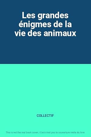 Seller image for Les grandes nigmes de la vie des animaux for sale by Ammareal
